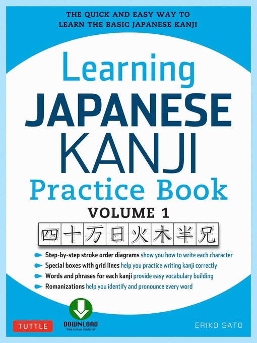 Title details for Learning Japanese Kanji Practice Book Volume 1 by Eriko Sato, Ph.D. - Wait list